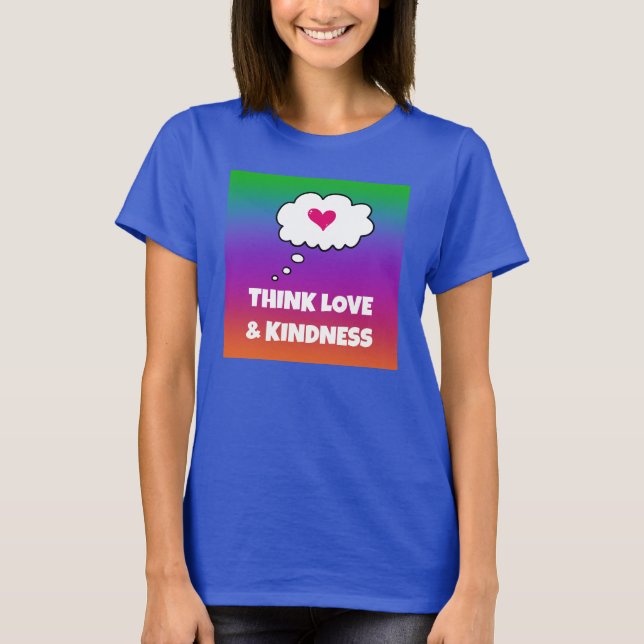 Rainbow Tänka Kärlek och Kindness Women's T-Shirt (Framsida)