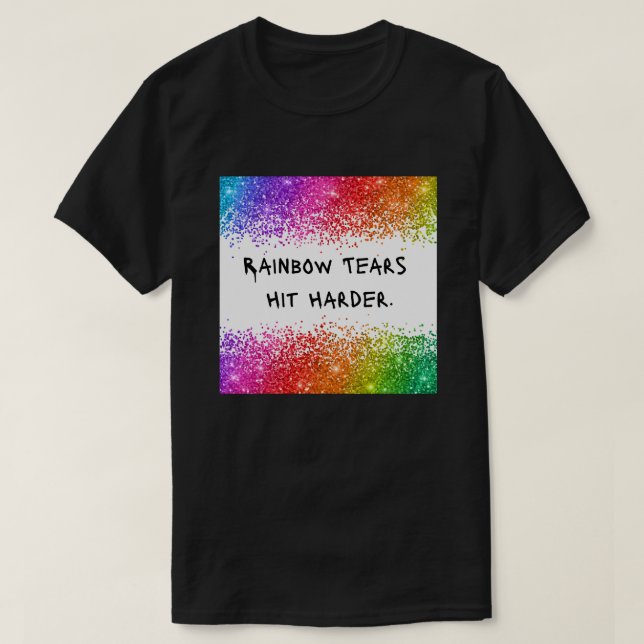 Rainbow Tårar Slå Harder Tee | CTFOD Påstående (Design framsida)