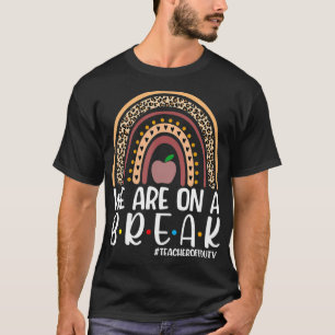Rainbow vi är på en Break Lärare från Duty Sommar  T Shirt