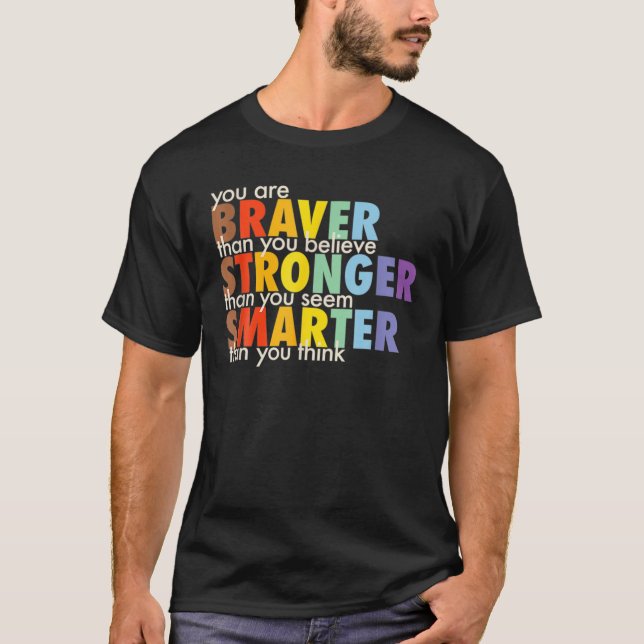 Rainbow You Are Braver Stronger Smarter Than You T T Shirt (Framsida)
