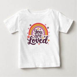 Rainbow you Loved T Shirt