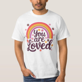 Rainbow you Loved T Shirt