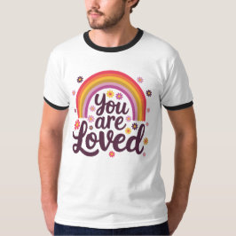 Rainbow you Loved T Shirt