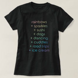 "Rainbows & Sparkles & Sushi & Hundar & Dancing" T Shirt