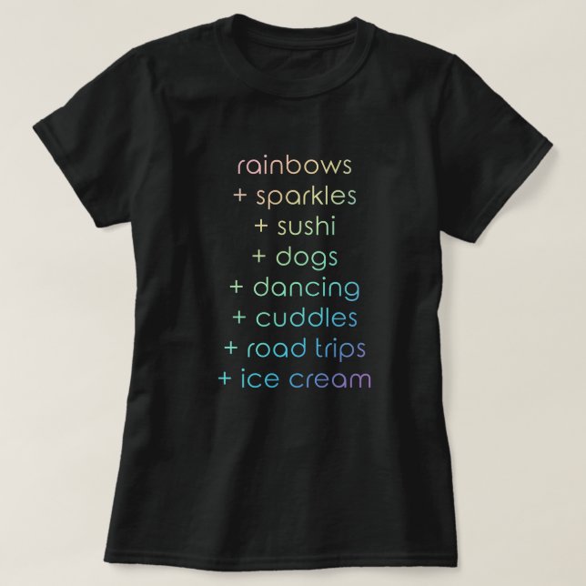 "Rainbows & Sparkles & Sushi & Hundar & Dancing" T Shirt (Design framsida)