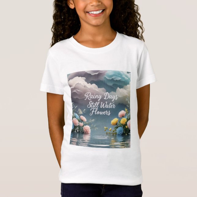 "Rainy Days Still Water Flowers" Kids' Emotional R T Shirt (Framsida)