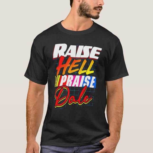 Raise Hell Praise Dale Vintage T Shirt (Framsida)