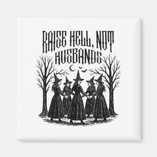 Raise helvetet Inte Make Feminist Witchy Halloween Magnet