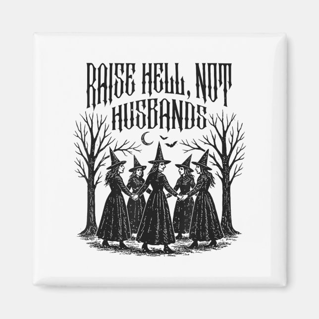 Raise helvetet Inte Make Feminist Witchy Halloween Magnet (Framsidan)