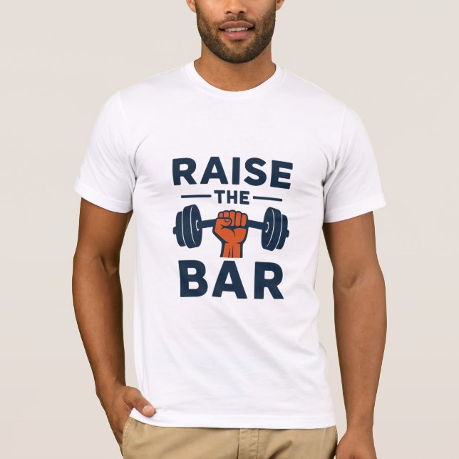 Raise the Bar – Motivational Fitness Quote Design T Shirt (Framsida)