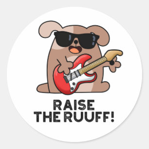 Raise the Ruuf Rolig hund Pun Runt Klistermärke