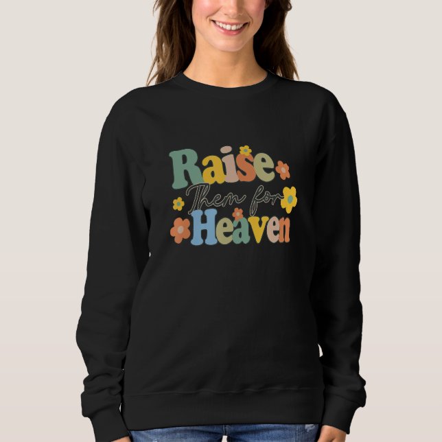 Raise Them For Heaven Catholic Mom Catholic Mother T Shirt (Framsida)