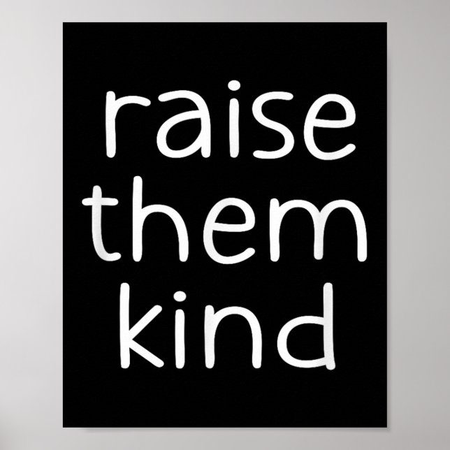 Raise Them Kind, Insrational, Motivational Quotes  Poster (Framsidan)