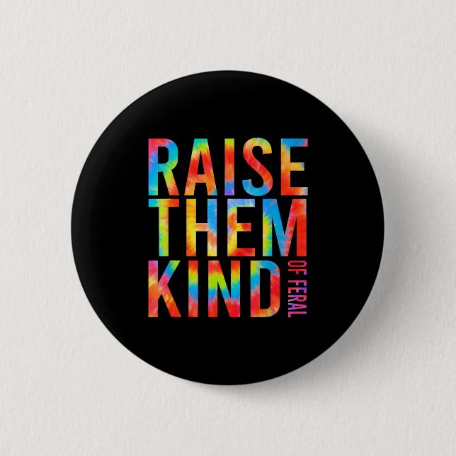 Raise Them Kind Of Feral Funny Quote  Knapp (Framsida)