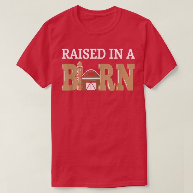 Raised In A Barn Funny Future Farmer  T Shirt (Design framsida)