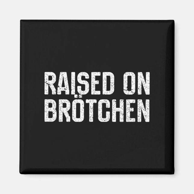 Raised On Brotchen German Bread Roll Funny Food Qu Magnet (Framsidan)