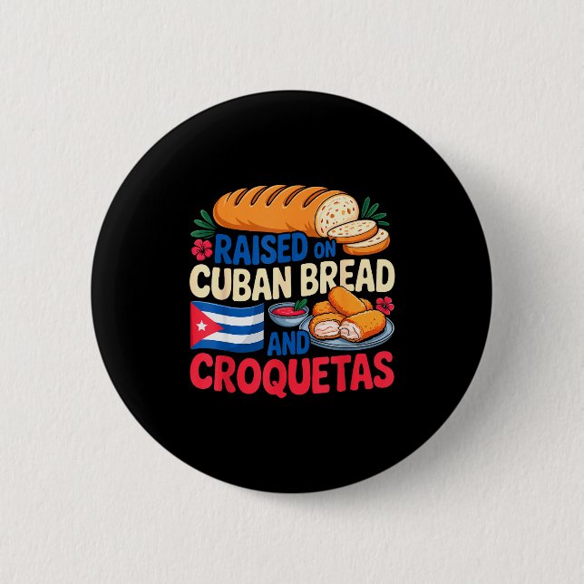 Raised On Cuban Bread And Croquetas Cuba Flag Cuba Knapp (Framsida)
