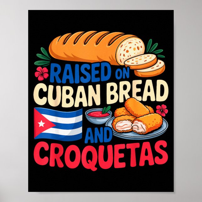 Raised On Cuban Bread And Croquetas Cuba Flag Cuba Poster (Framsidan)