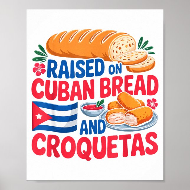 Raised On Cuban Bread And Croquetas Cuba Flag Cuba Poster (Framsidan)