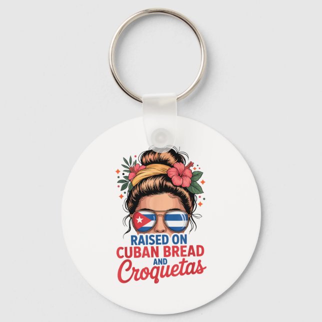 Raised On Cuban Bread And Croquetas Messy Bun Cuba Nyckelring (Framsida)