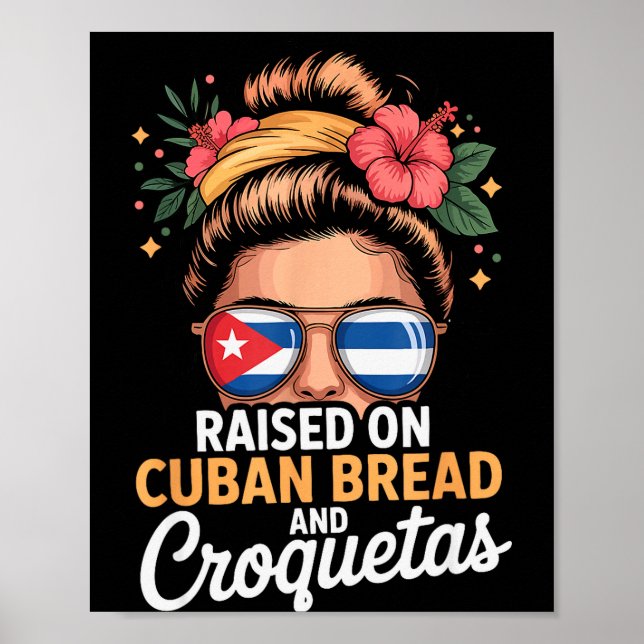Raised On Cuban Bread And Croquetas Messy Bun Cuba Poster (Framsidan)
