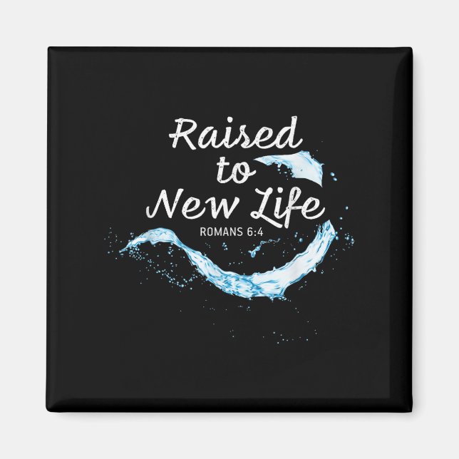 Raised To New Life Christian Faith Church Baptism  Magnet (Framsidan)