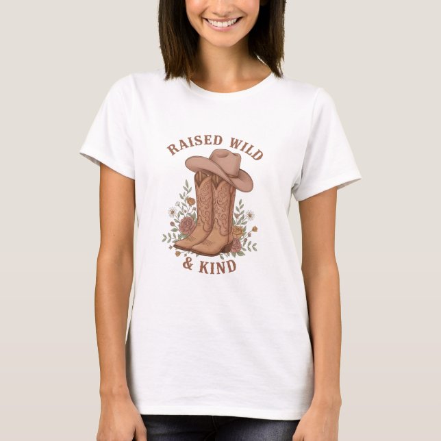 Raised Wild & Kind Cowgirl Boots Hat Slogan  T Shirt (Framsida)