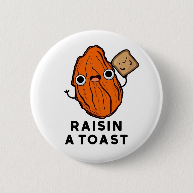 Raisin A Toast Funny Food Pun Knapp (Framsida)