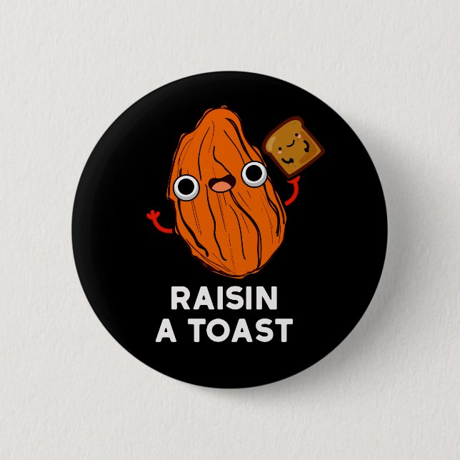 Raisin A Toast Funny Food Pun Mörk BG Knapp (Framsida)