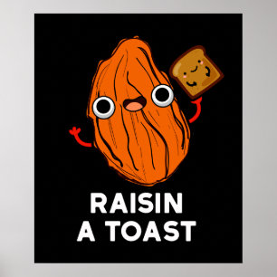 Raisin A Toast Funny Food Pun Mörk BG Poster