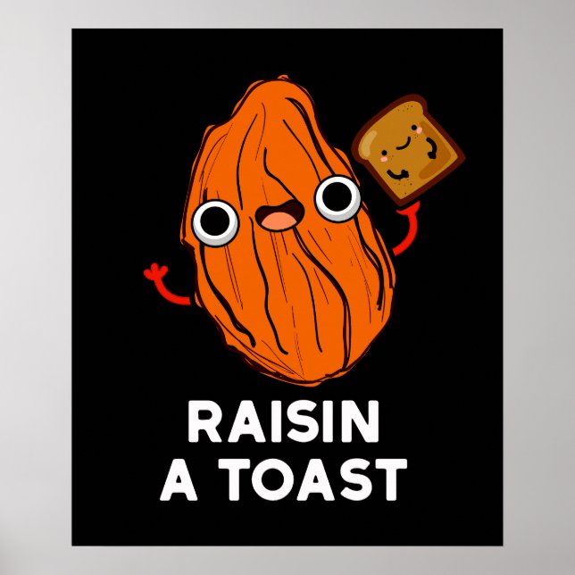 Raisin A Toast Funny Food Pun Mörk BG Poster (Framsidan)