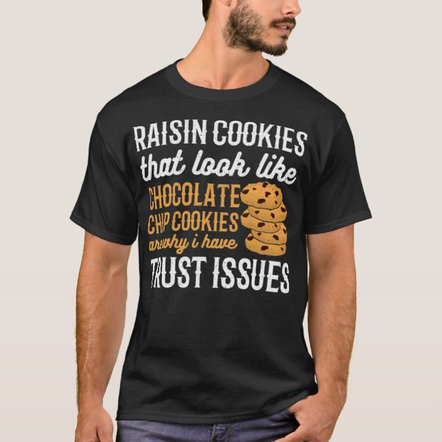 Raisin Cookies är anledningen till att jag har pro T Shirt (Framsida)