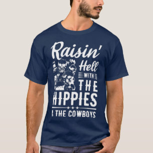 Raisin helvetet med Hippies Cowboys Music Music T Shirt