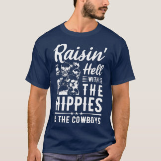 Raisin helvetet med Hippies Cowboys Music Music T Shirt