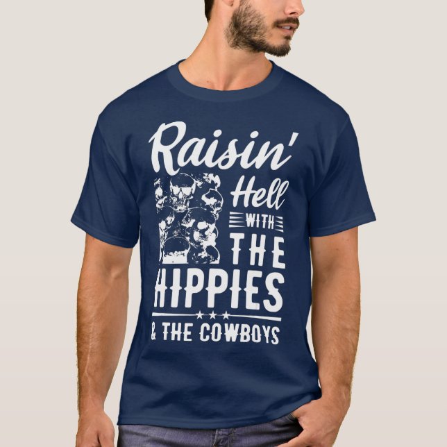 Raisin helvetet med Hippies Cowboys Music Music T Shirt (Framsida)