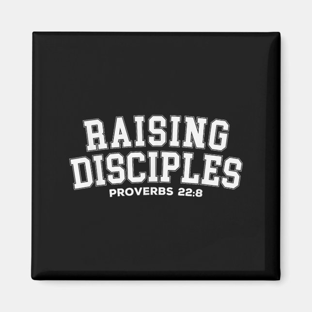 Raising Disciples Proverbs 22_8 Christian Quote Wi Magnet (Framsidan)