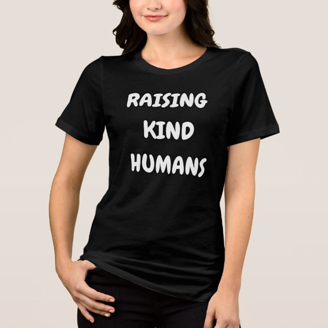 raising kind humans t shirt (Framsida)