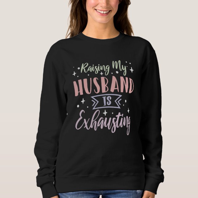 Raising My Husband is Exhausting  5 T Shirt (Framsida)