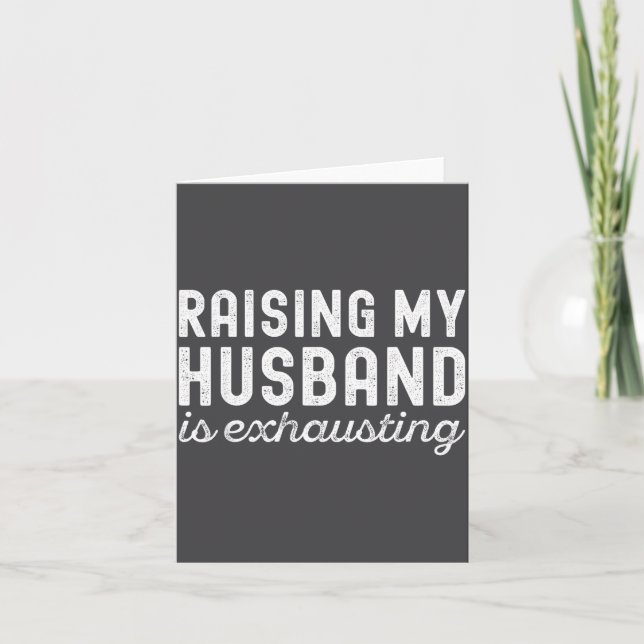 Raising My Husband Is Exhausting Funny Wife Valent Kort (Framsida)