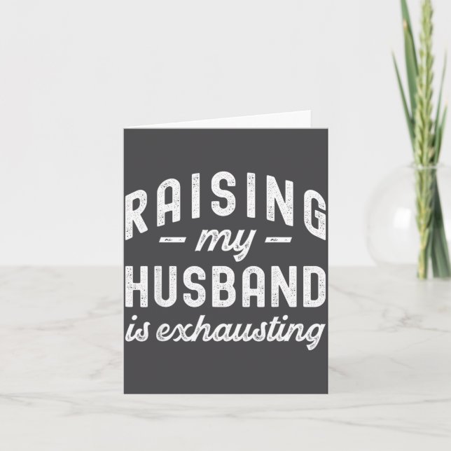 Raising My Husband Is Exhausting Funny Wife Valent Kort (Framsida)