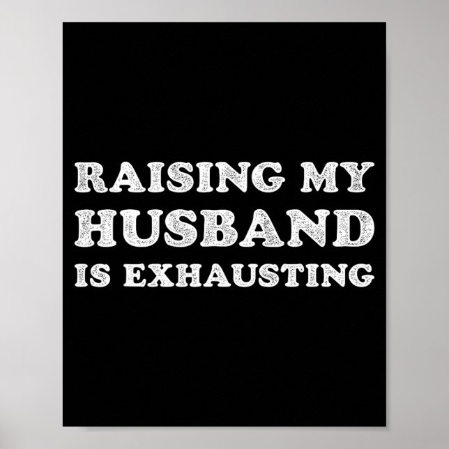 Raising My Husband Is Exhausting Funny Wife Valent Poster (Framsidan)