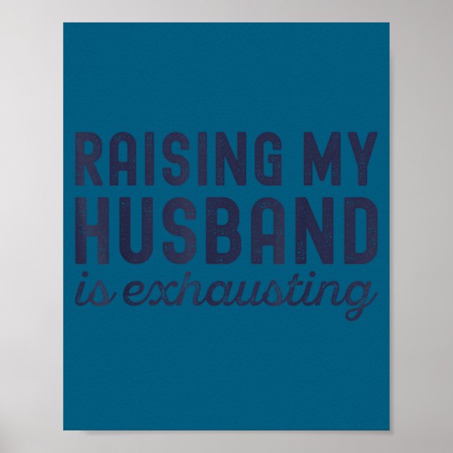 Raising My Husband Is Exhausting Funny Wife Valent Poster (Framsidan)