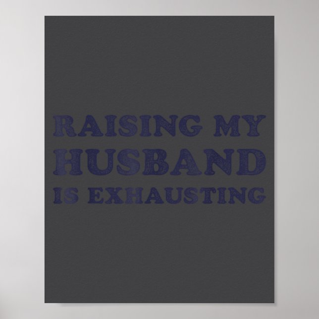 Raising My Husband Is Exhausting Funny Wife Valent Poster (Framsidan)