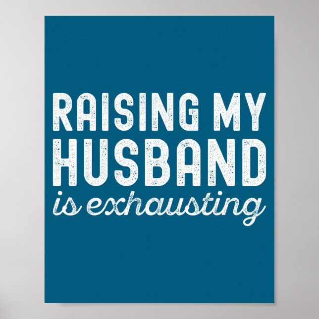 Raising My Husband Is Exhausting Funny Wife Valent Poster (Framsidan)