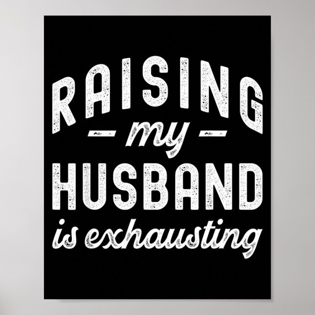 Raising My Husband Is Exhausting Funny Wife Valent Poster (Framsidan)