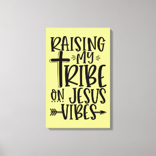 Raising my Tribe on Jesus Kanvastryck