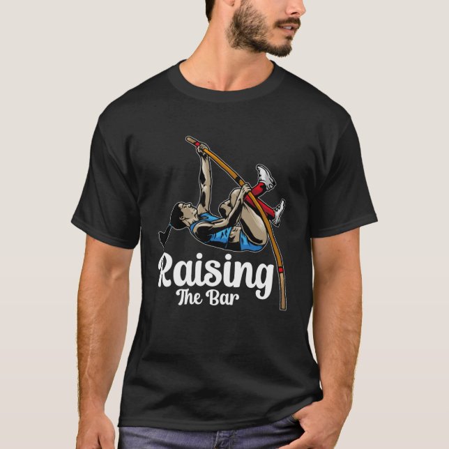 Raising The Bar  Pole Vault Jumper Costume Pole Va T Shirt (Framsida)