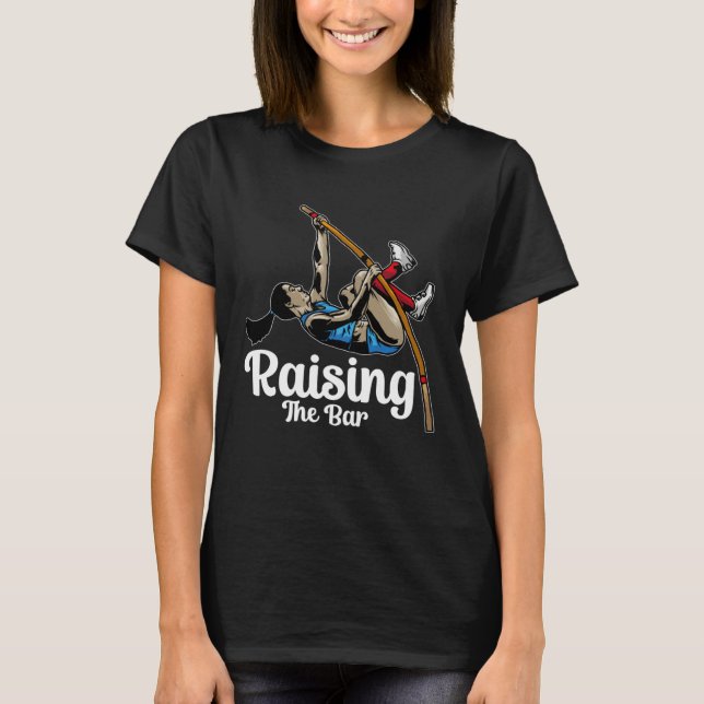 Raising The Bar  Pole Vault Jumper Costume Pole Va T Shirt (Framsida)