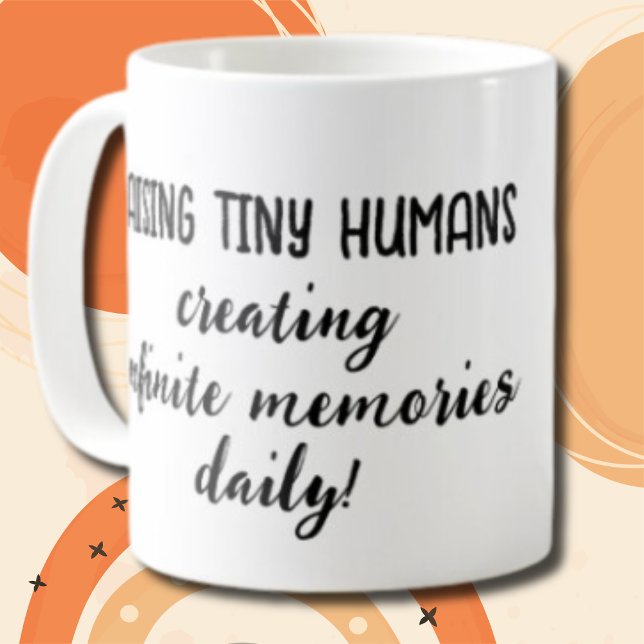 Raising Tiny Humans Cute Kärlek Mors dag Gift Kaffemugg (Add a name and make it yours now! Why wait?)