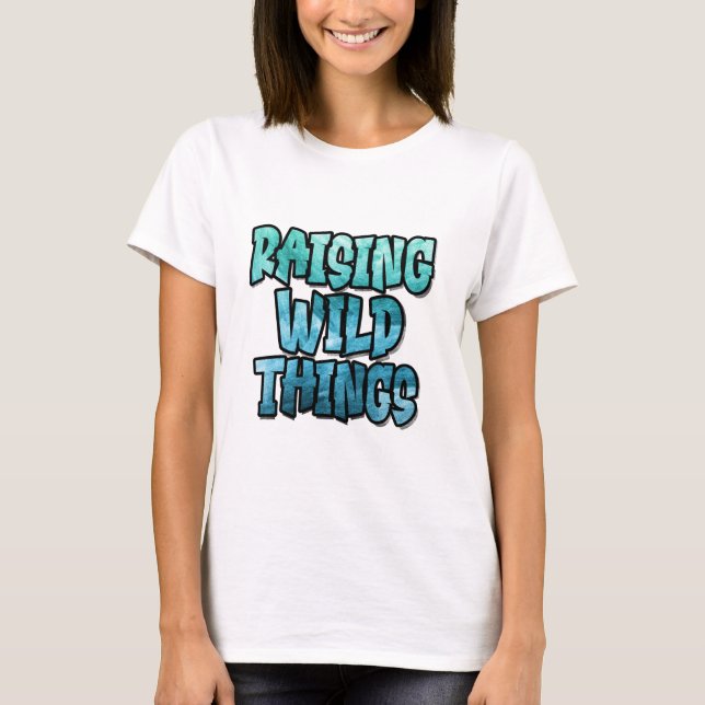 Raising Wild Things T Shirt (Framsida)